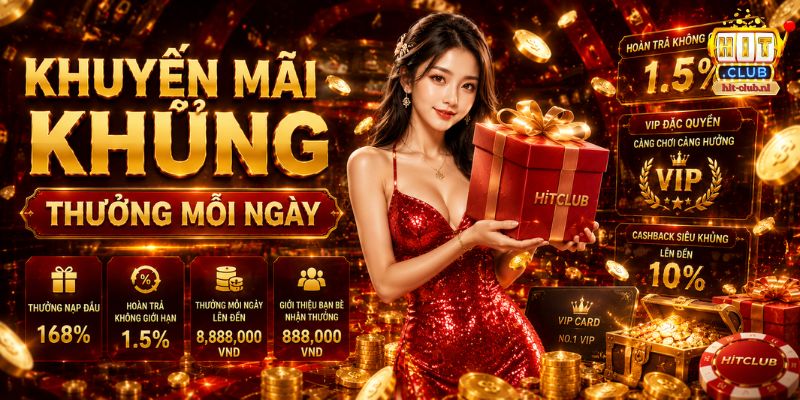 Khuyến mãi HITCLUB siêu hấp dẫn