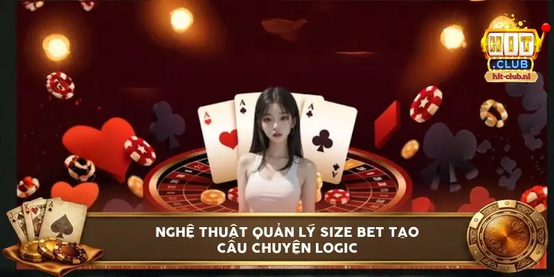 Nghệ thuật quản lý Size Bet tạo câu chuyện logic